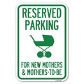 Signmission Reserved Parking for New Mothers & Mothe Heavy-Gauge Aluminum Sign, 12" x 18", A-1218-23090 A-1218-23090